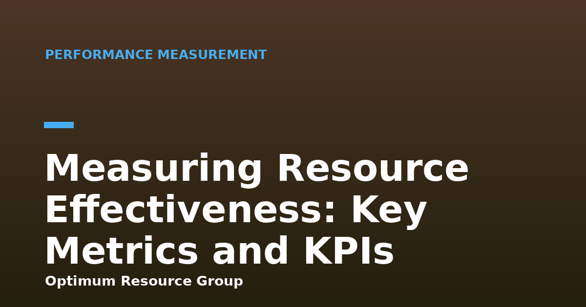 Measuring Resource Effectiveness: Key Metrics and KPIs